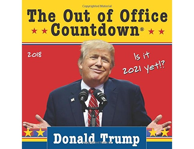 2018 Donald Trump Out of Office Countdown Box Calendar: Is it 2021 yet!? $7.49 (reg. $14.99)