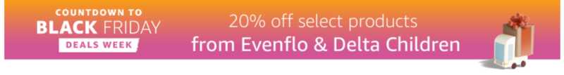 20% off select Evenflo & Delta Children products